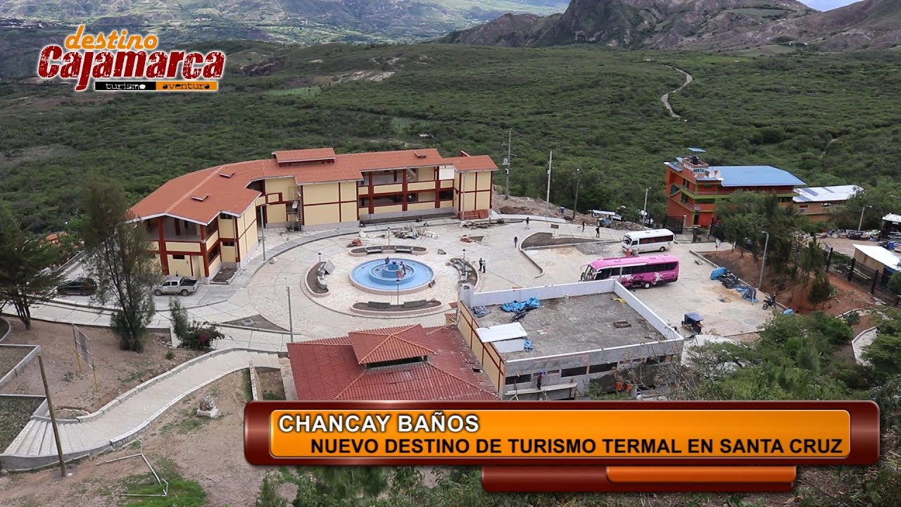 Chancay Baños - Turismo termal en Santa Cruz.
