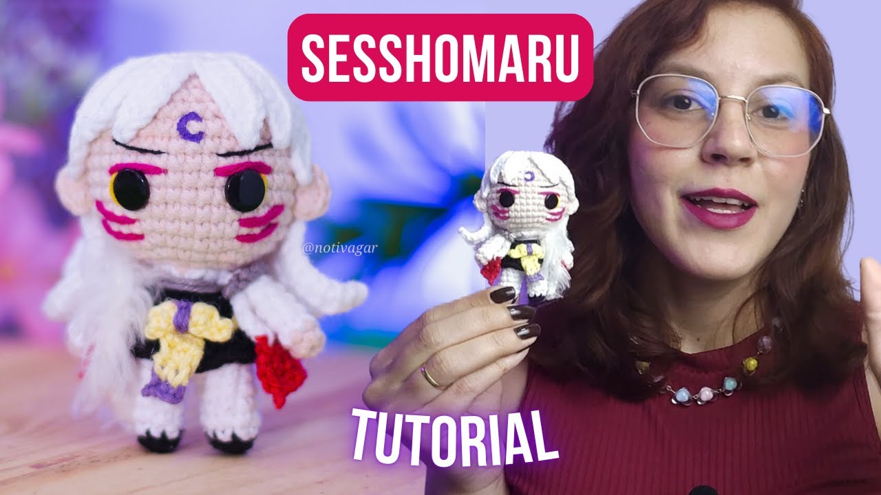 SESSHOMARU (Inuyasha) • Amigurumi tutorial | Notivagar