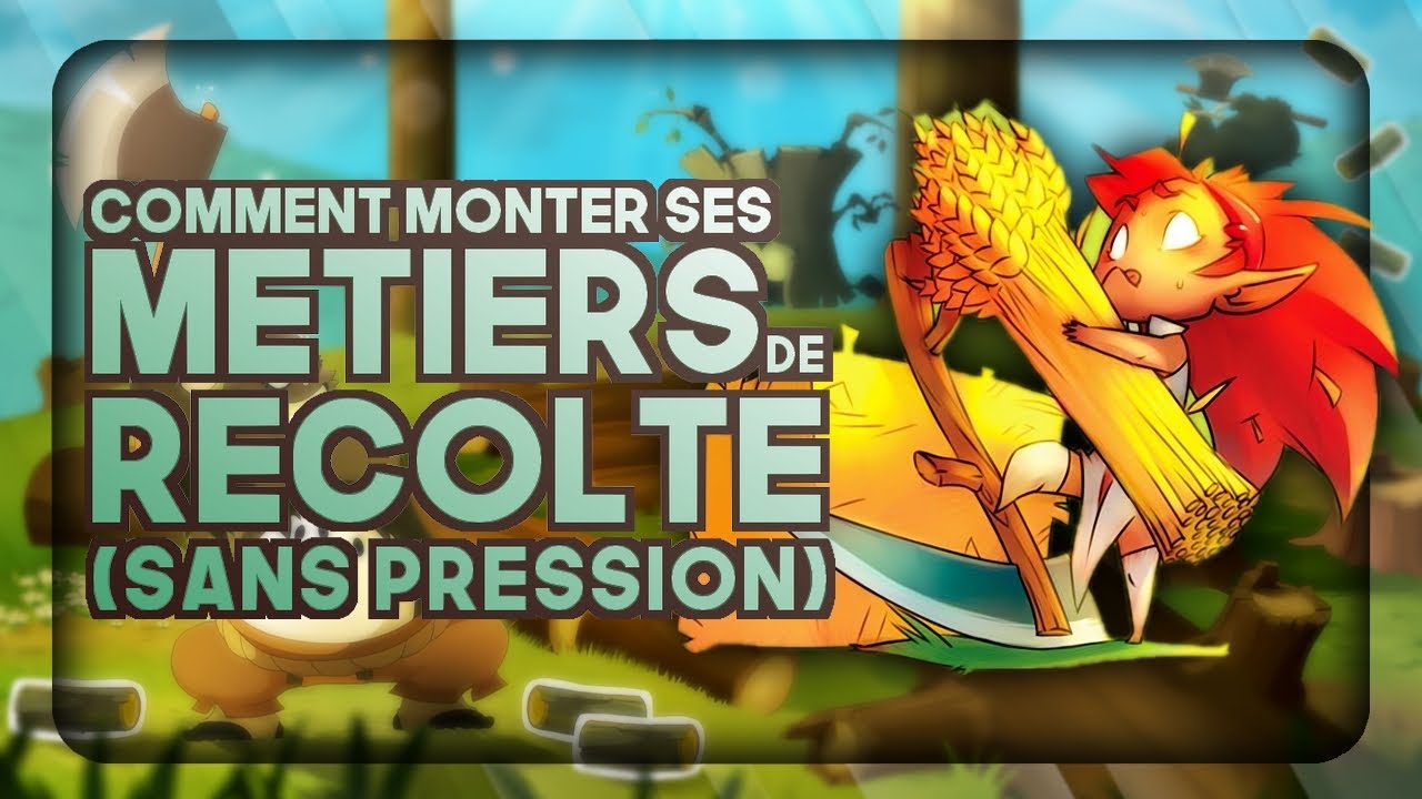 👨‍🌾Quelques Astuces pour Monter ses METIERS de RECOLTE (facilement et rapidement) - Wakfu (Astuce)