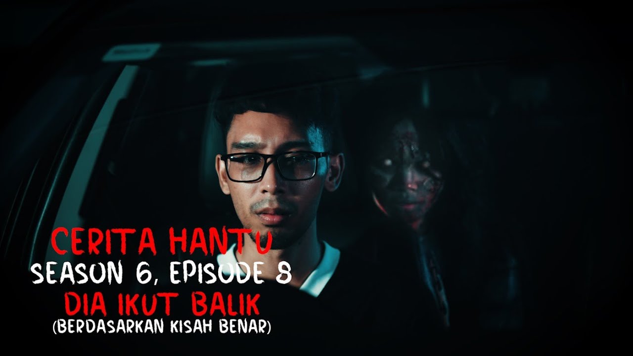 CERITA HANTU Season 6 Ep 8: DIA IKUT BALIK