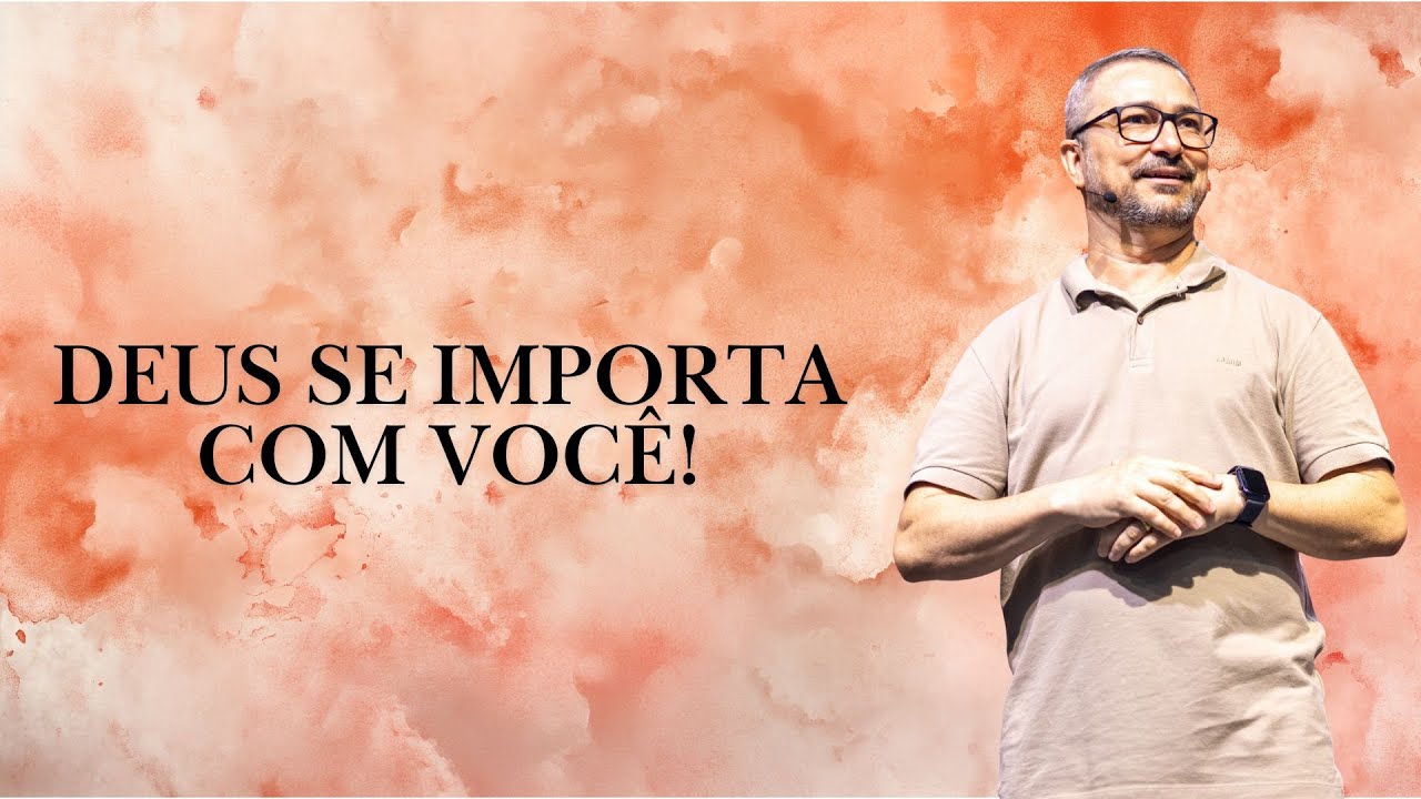 DEUS SE IMPORTA COM VOCÊ! l PR. RONY CARRIJO l LAGOINHA FORTALEZA