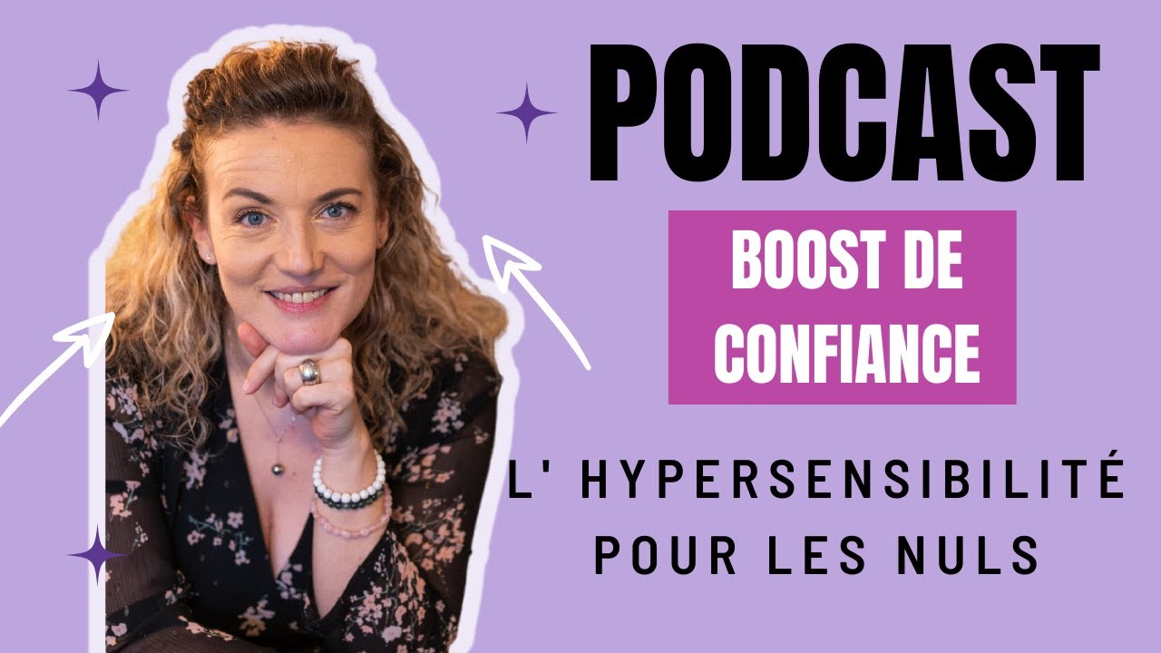 HYPERSENSIBILITÉ pour les NULS : LE PodCast à ÉCOUTER !