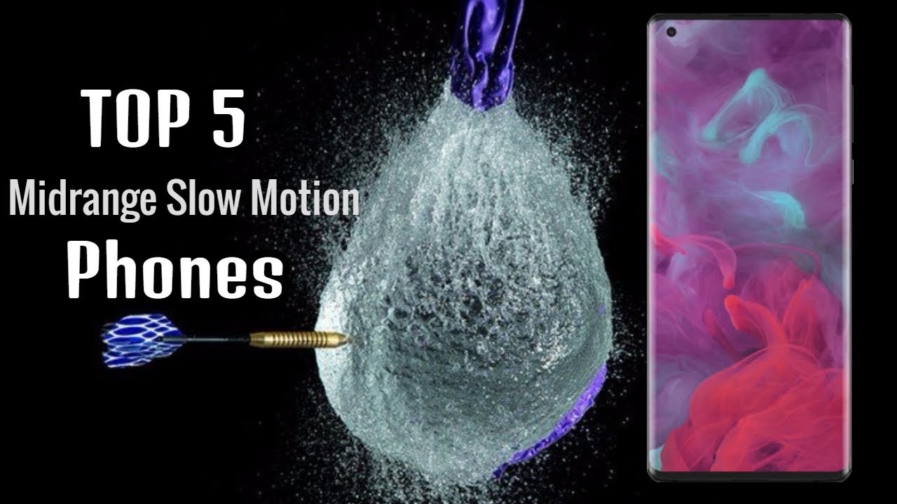 Top 5 Best Midrange Slow Motion Camera Phones In 2023