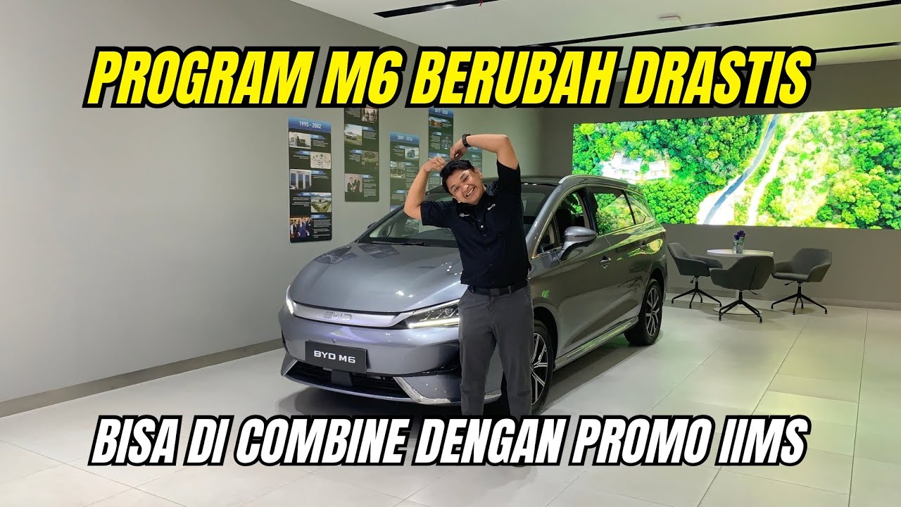 PROGRAM BYD M6 BERUBAH JADI GANAS‼️BISA DI GABUNGKAN PROMO IIMS