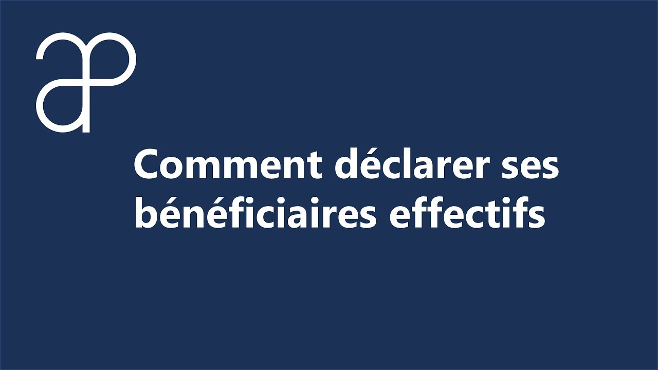 Comment remplir la déclaration de bénéficiaire effectif ? (2019)