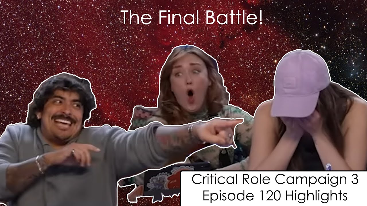 The Final Battle! | Critical Role Episode 120 Highlights and Funny Moments
