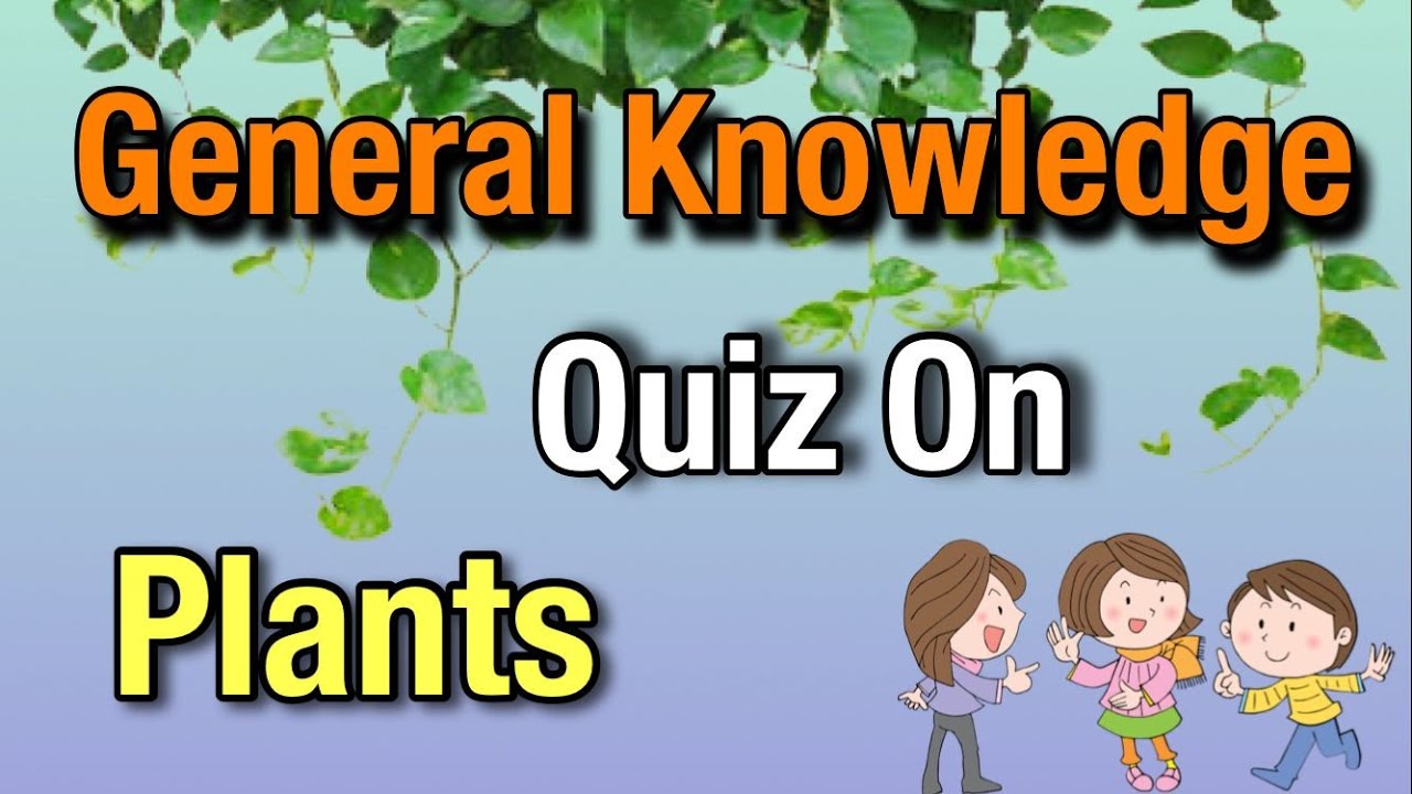 quiz on plants | plants quiz | plants name  | plants gk questions | gk quiz on plants | plants parts