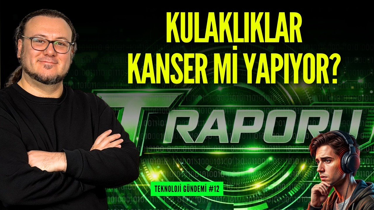 Kulaklıklar kanser mi yapıyor? Türkiye’de veri sızıntısı! Haftanın teknoloji gündemi T Raporu'nda