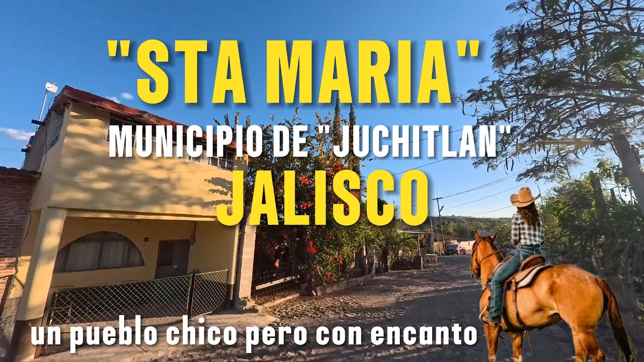 La localidad de Santa María (Jalisco) pertenece al Municipio de Juchitlan