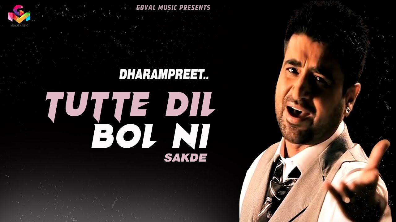Tutte Dil Bol Ni Sakde | Dharampreet | Juke Box | Dharampreet Sad Song | Goyal Music