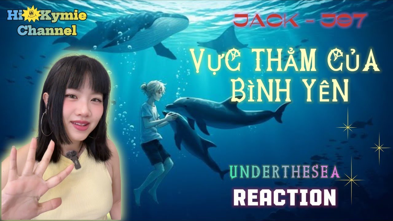 [KYMIE REACTION] VỰC THẲM CỦA BÌNH YÊN 🧜‍♂️I JACK - J97 ''ANH CHỈ MONG TA NGỪNG TRÔNG''🖤