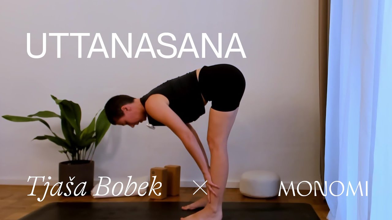 UTTANASANA - STOJEČ PREDKLON | Monomi x Tjaša Bobek