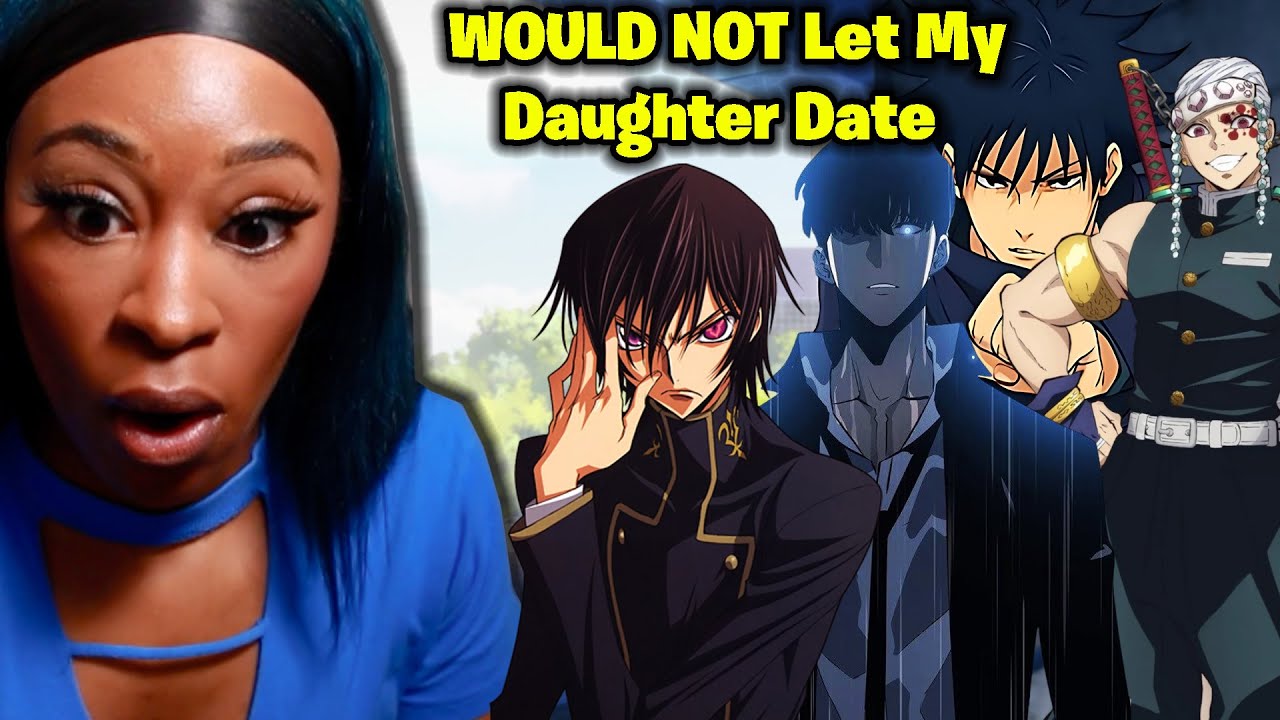 I would NOT Let These Characters Date My Daughter