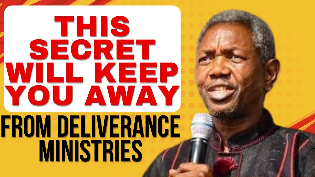 THIS SECRET WILL KEEP YOU AWAY FROM DELIVERANCE MINISTRIES - GBILE AKANNI
