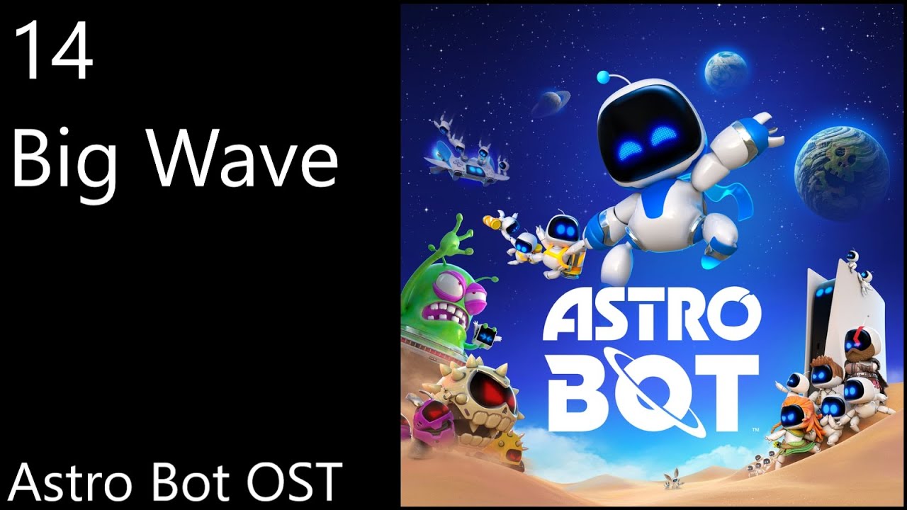 14. Big Wave - Astro Bot OST (Official Video Game Soundtrack)