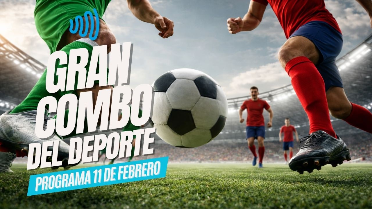⚽ EL GRAN COMBO DEL DEPORTE 11 FEBRERO 2026⚽