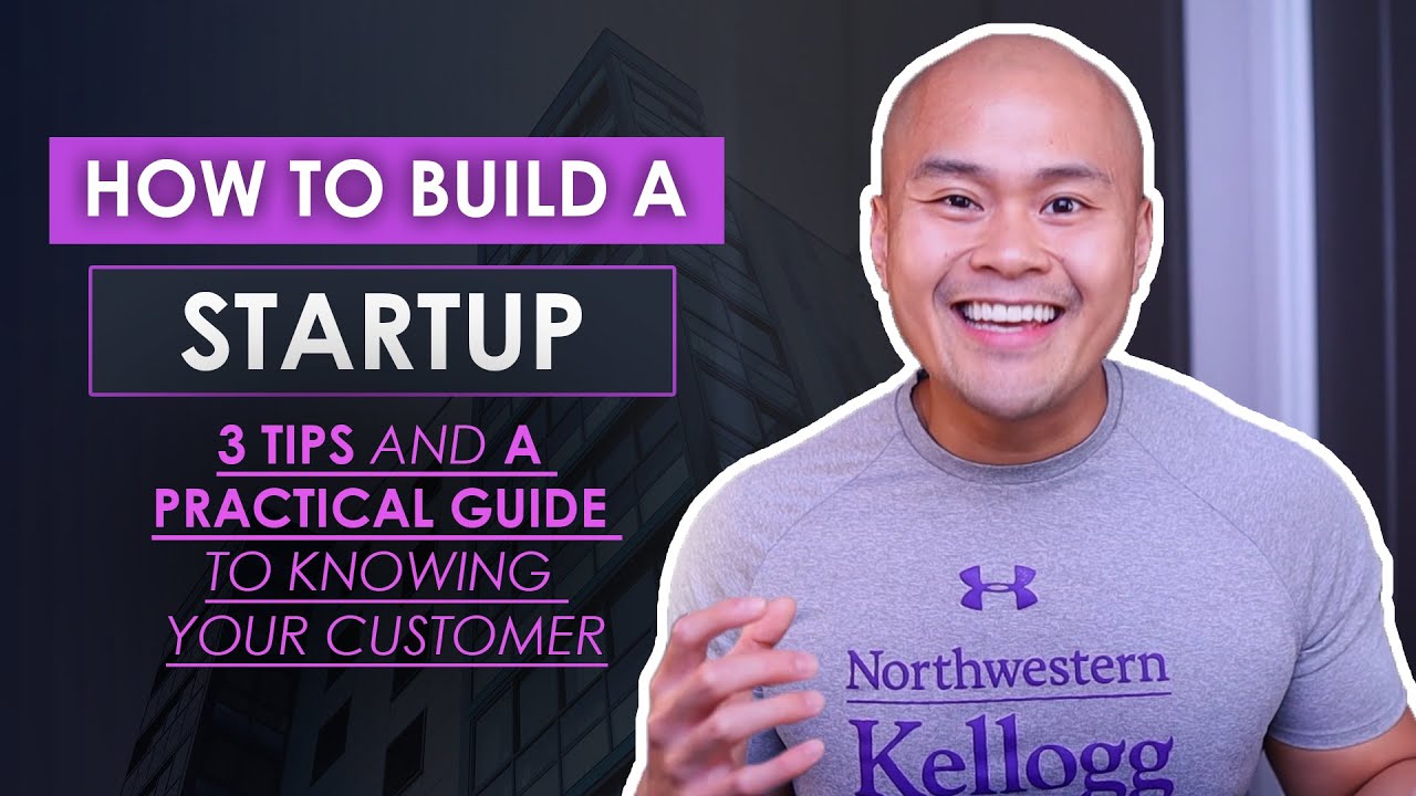 3 Tips and a Practical Guide to Knowing Your Customer (How to Build a Startup)