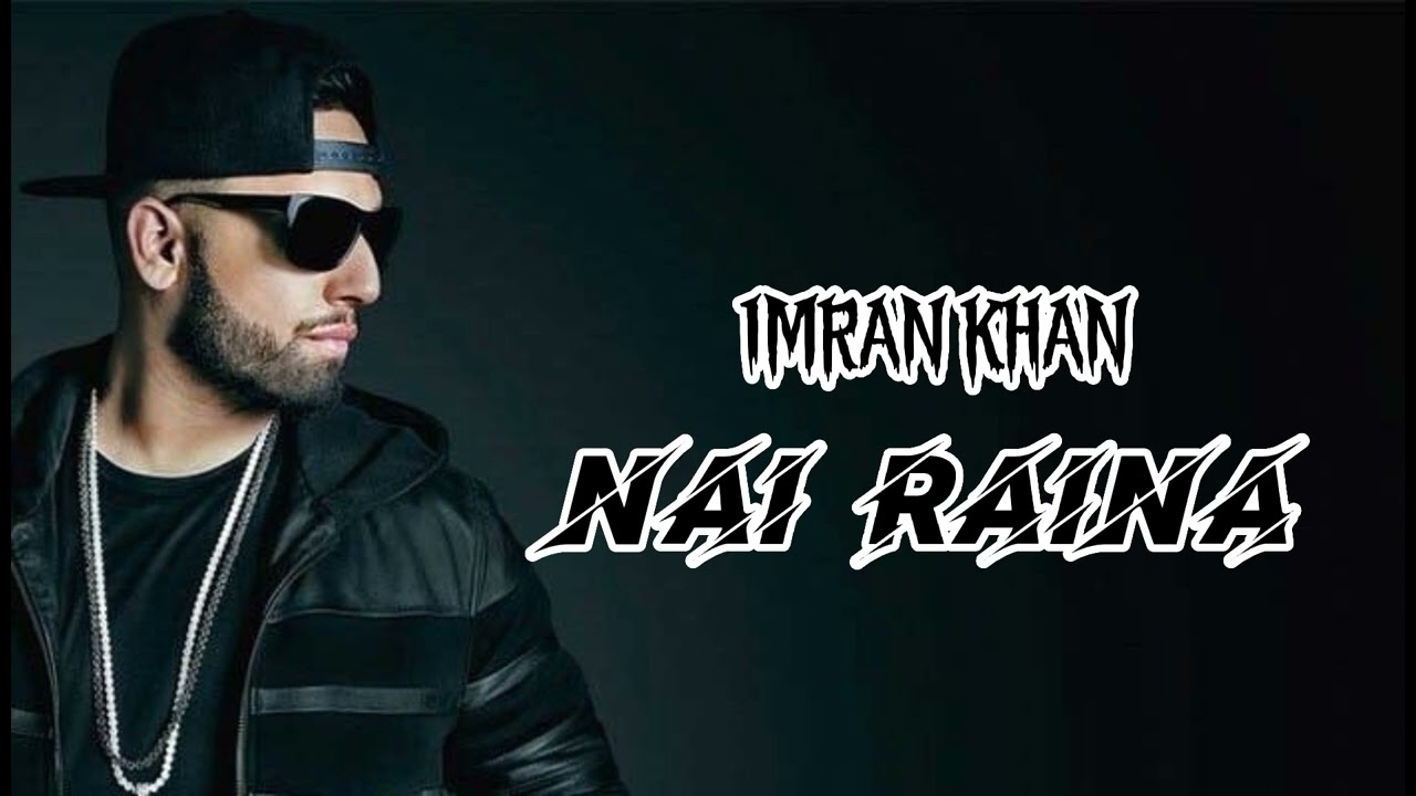 Imran khan - nai raina (slowed+reverbed)|@imrankhanworld