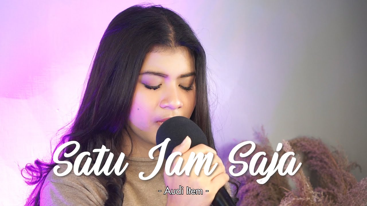 SATU JAM SAJA - AUDY ITEM | Cover by Nabila Maharani