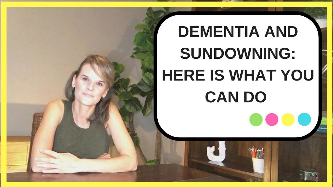 Dementia and Sundowning: Tips to Help You Manage Sundowning