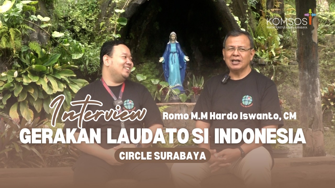 Bergerak untuk Bumi! Interview Eksklusif Gerakan Laudato Si Circle Surabaya bersama Romo Hardo, CM