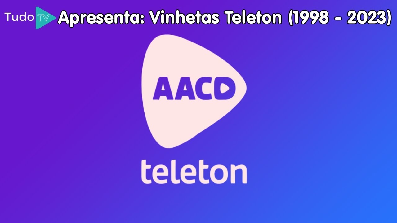 [2ª AT] Cronologia #153: Vinhetas Teleton (1998 - 2023)