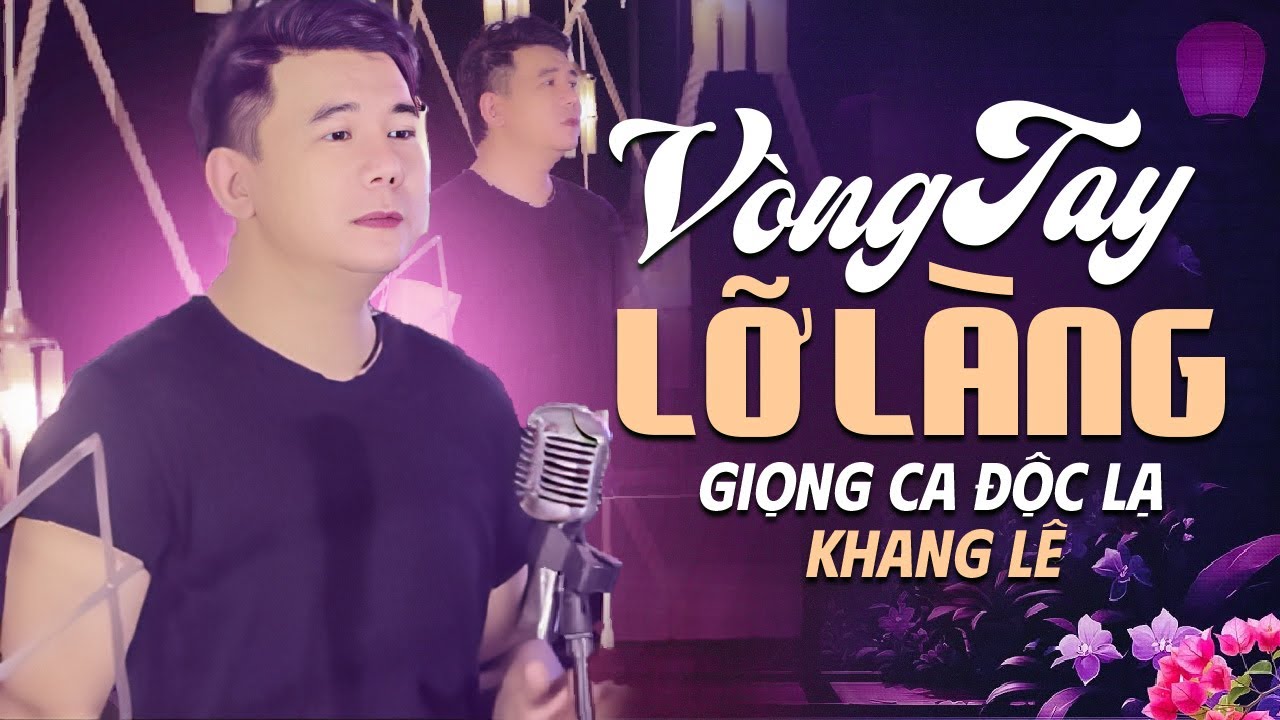 Album Bolero VÒNG TAY LỠ LÀNG - Giọng Ca Độc Lạ KHANG LÊ Đốn Tim Triệu Người Nghe