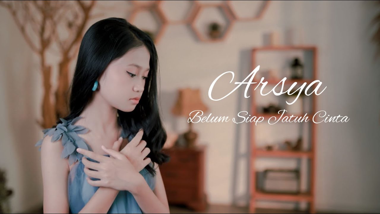 Arsya - Belum Siap Jatuh Cinta ( Official Music )