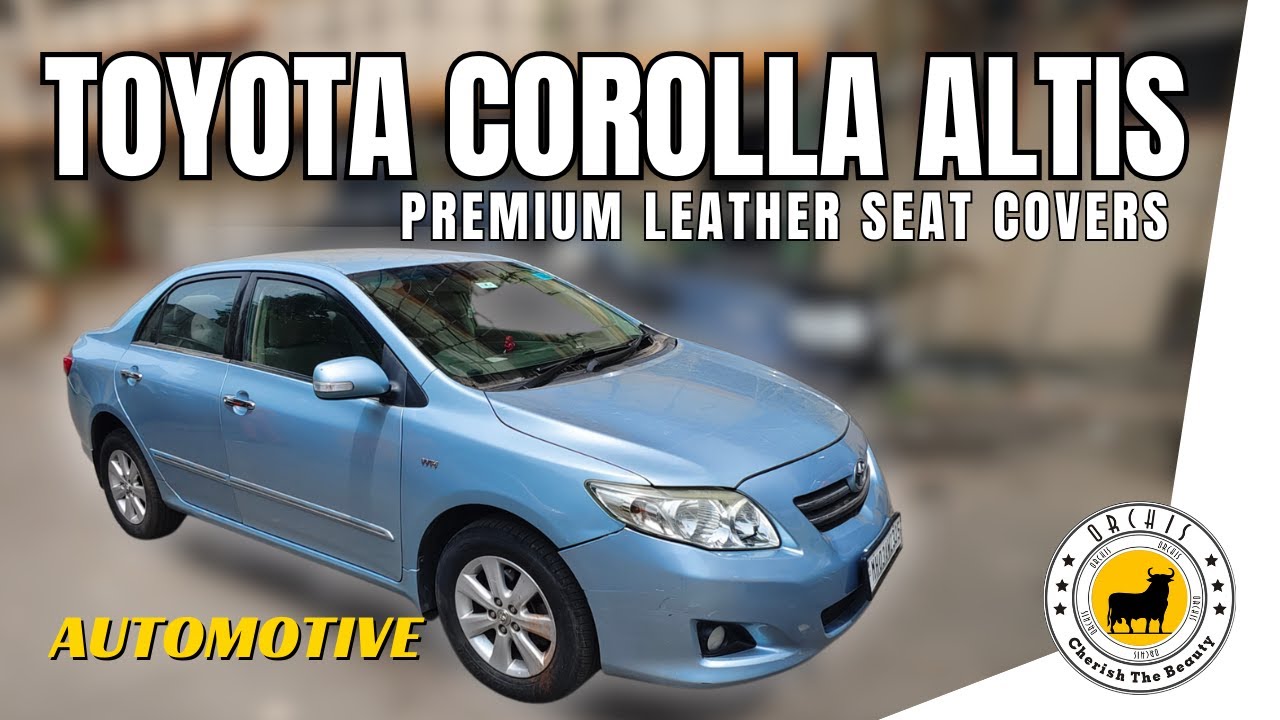 Toyota Corolla Altis Premium Leather Seat Covers | Custom Fit | Luxurious Interior Upgrade by Orchis