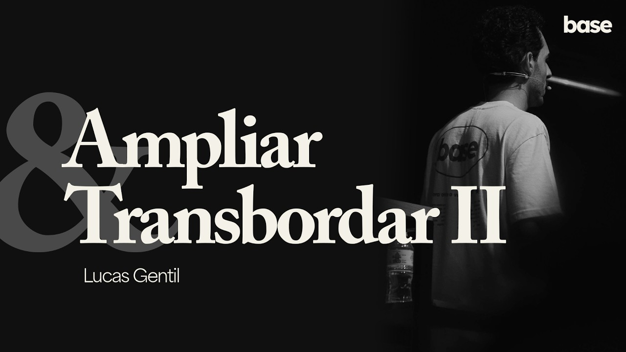Ampliar e Transbordar | Parte 2 | Lucas Gentil