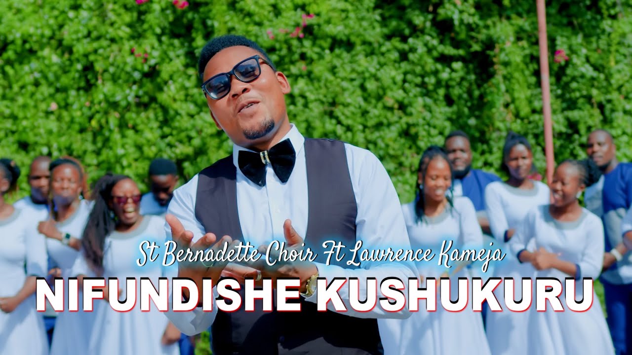 LAWRENCE KAMEJA & ST BERNEDETTE CHOIR - NIFUNDISHE KUSHUKURU