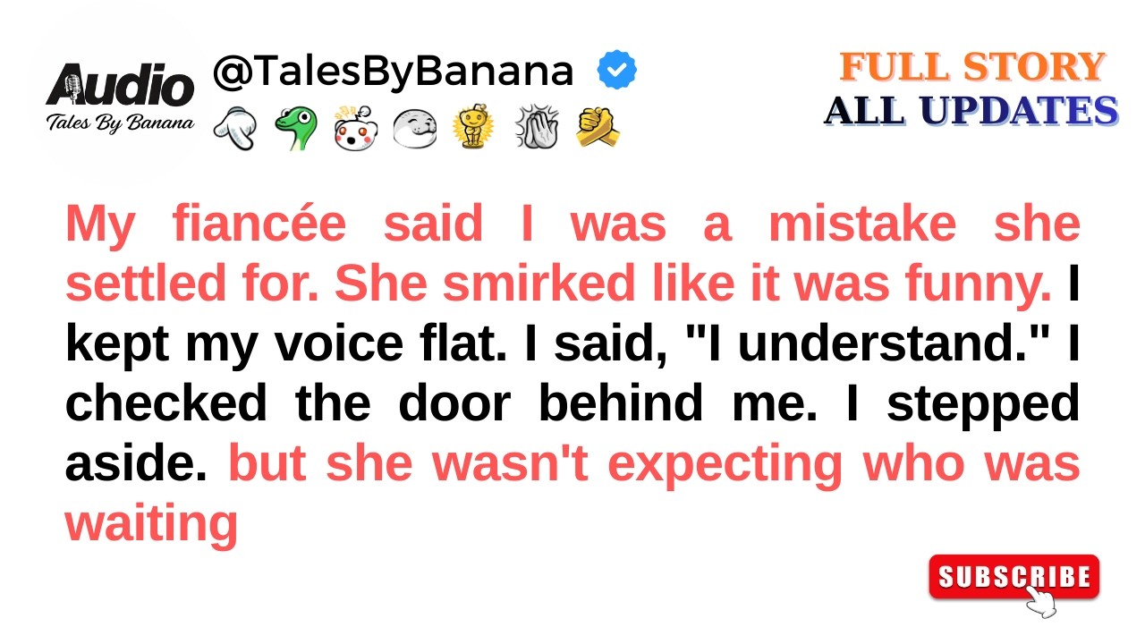 My Fiancée Said I Was A Mistake She Settled For. She Smirked Like It Was Funny. // Reddit Stories