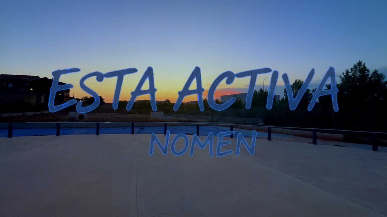 Nomen - ESTA ACTIVA (official video)