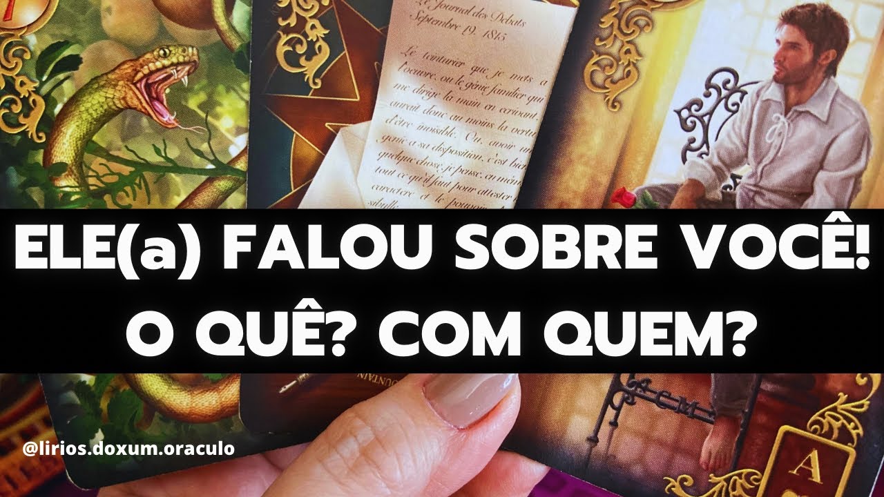 ELE(a) FALOU de VOCÊ com ALGUÉM! O QUE FALOU e COM QUEM? 🗣️🔥♥️🔮