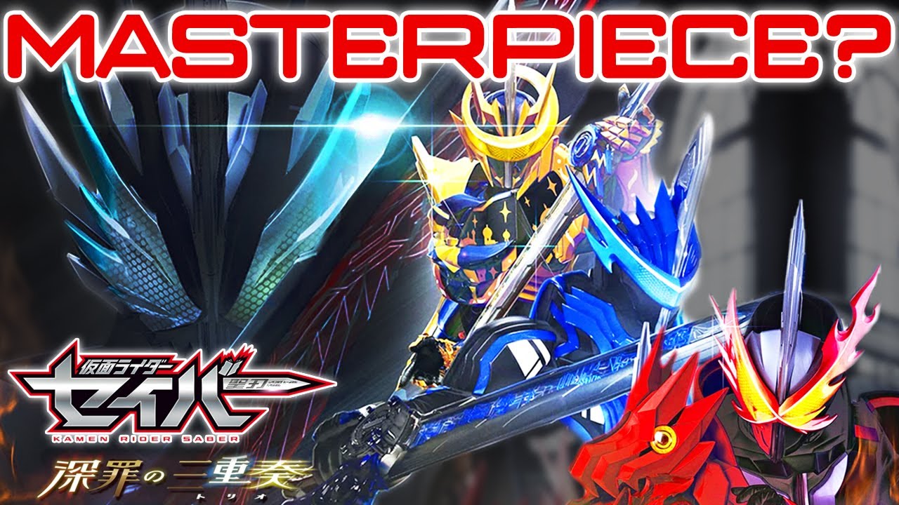 The PERFECT end to Kamen Rider Saber? (Kamen Rider Saber: Trio of Deep Sin Review)