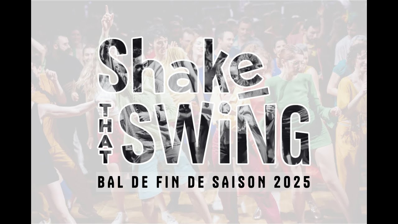 Bal de Fin de Saison 2025 - Choré Etudiants | Shake That Swing