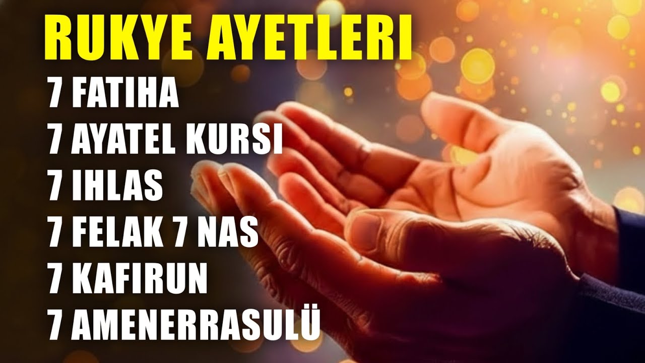 7 Fatiha 7 Ayetel Kürsi 7 Amenerrasulü 7 Kafirun 7 İhlas 7 Felak 7 Nas Kur'an-ı Kerim Rukye