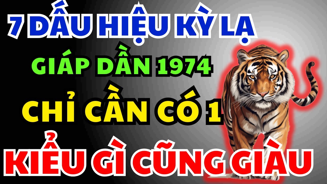 Giáp Dần 1974 có Phước Đức, Hậu vận Giàu Sang Tự đến, Chỉ Cần Nhìn 7 Dấu Hiệu Này Là Biết Ngay