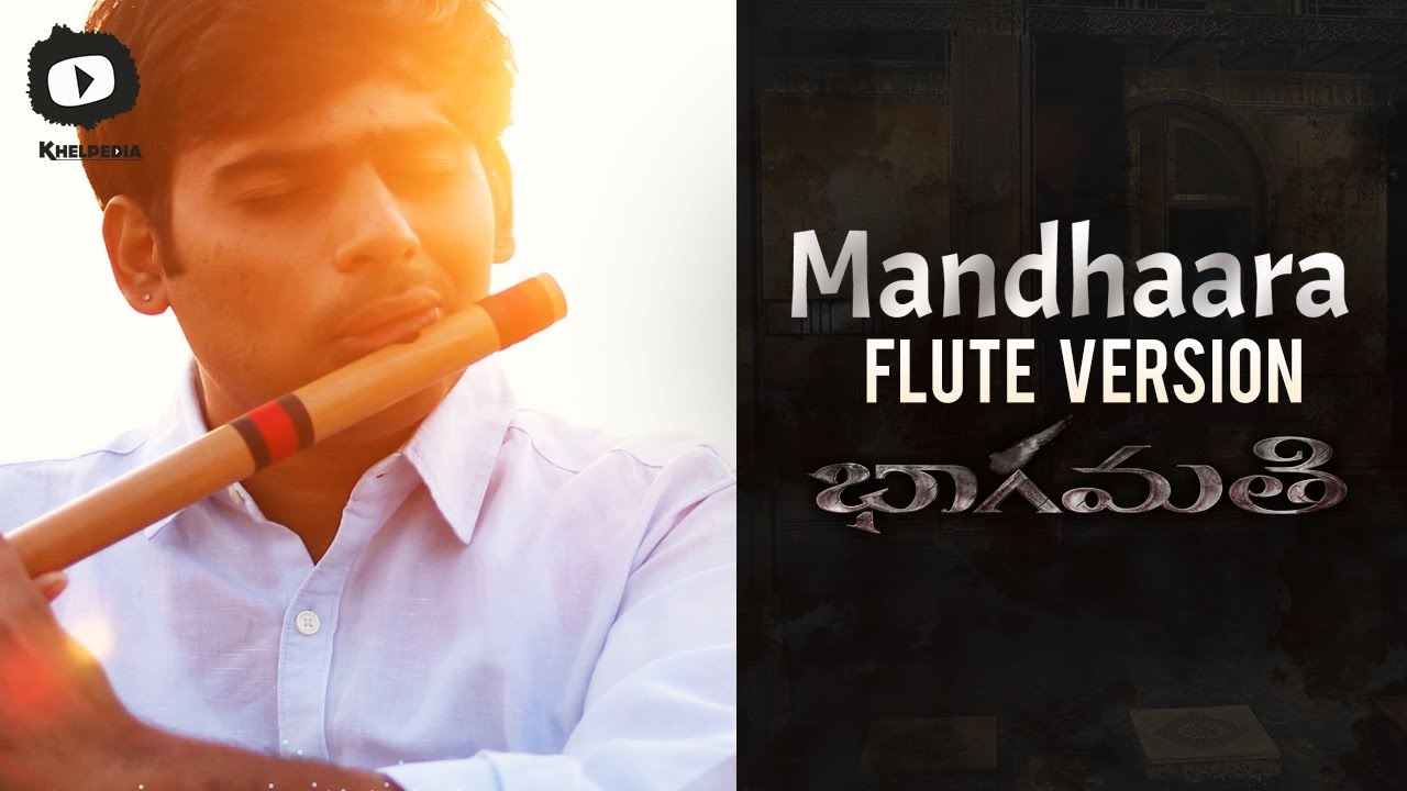 Mandaara Mandaara Telugu Full Song | Flute Version | Bhaagamathie Telugu Movie Songs | Khelpedia
