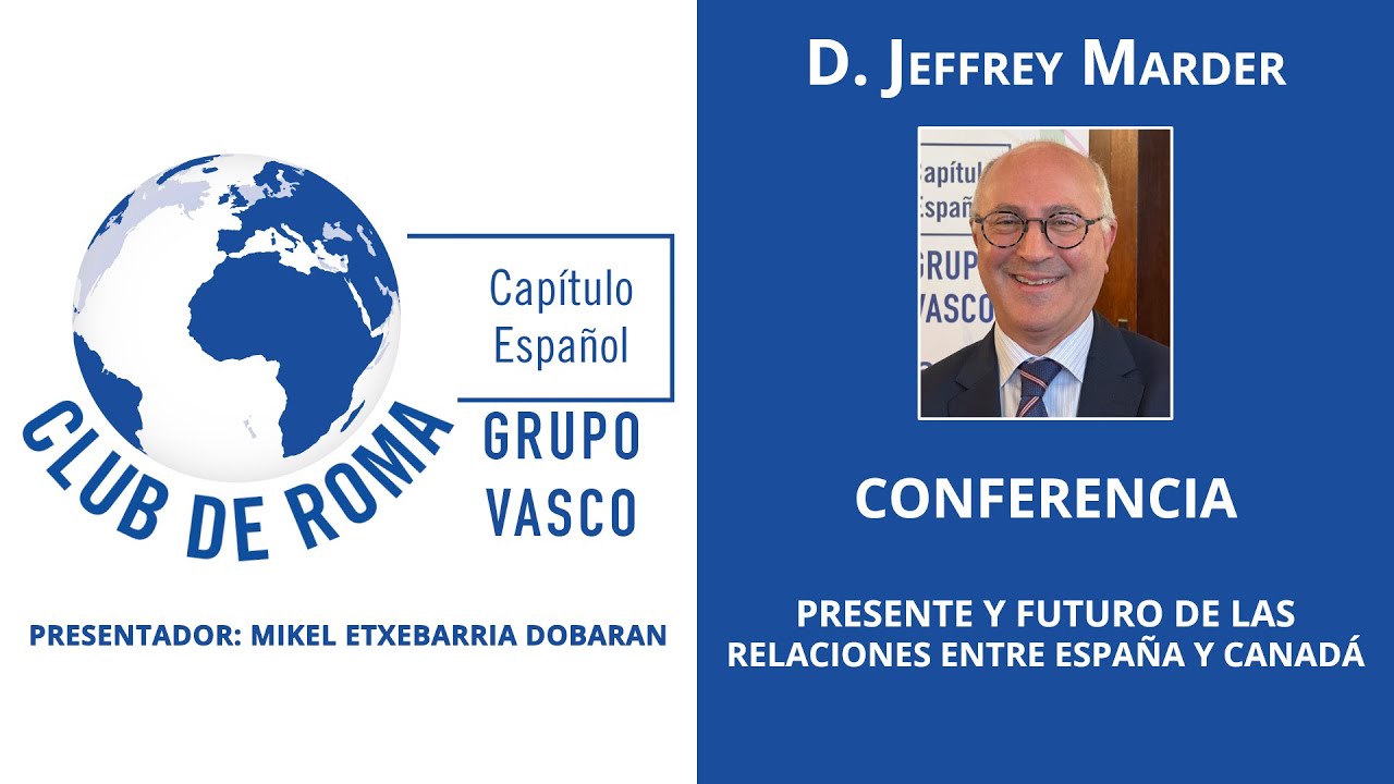Presente y futuro de las relaciones entre España y Canadá -  D. Jeffrey Marder
