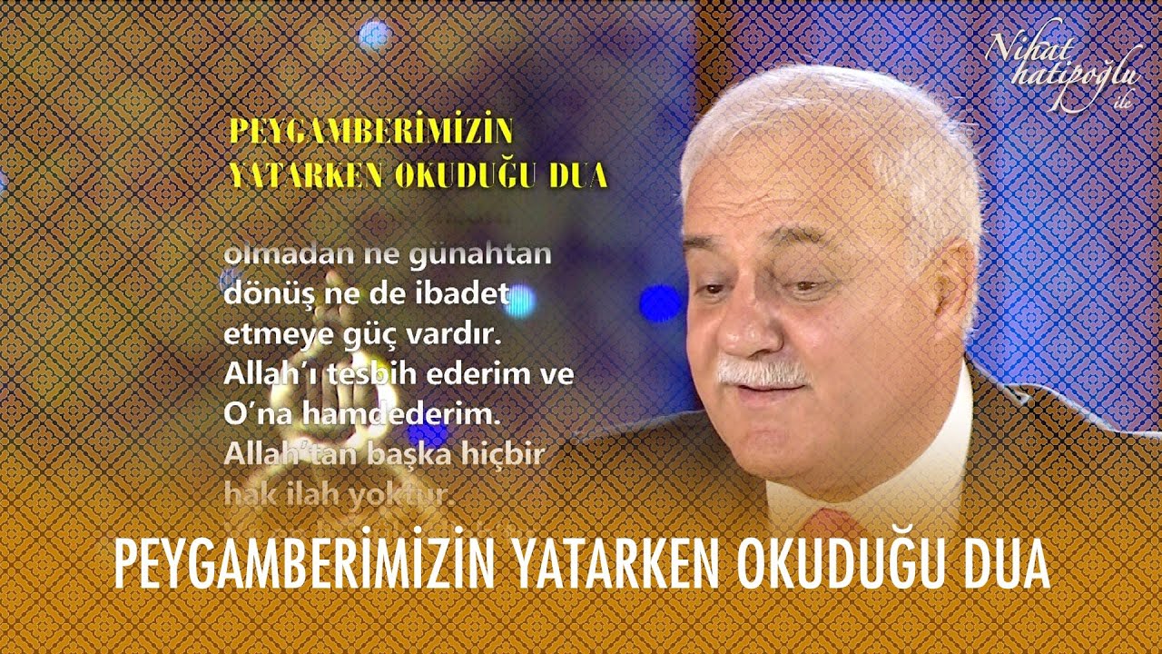 Peygamber efendimizin yatarken okuduğu dua - Nihat Hatipoğlu ile Dosta Doğru 19. Bölüm