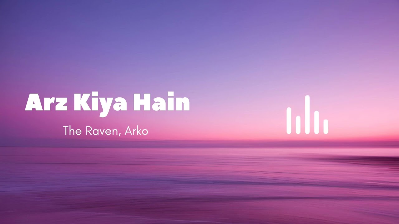 The Raven, Arko - Arz Kiya Hain (Official Visualizer)