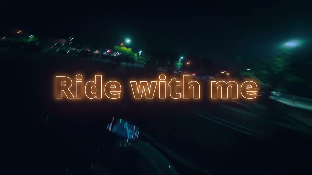 10 PM, RIDE WITH ME