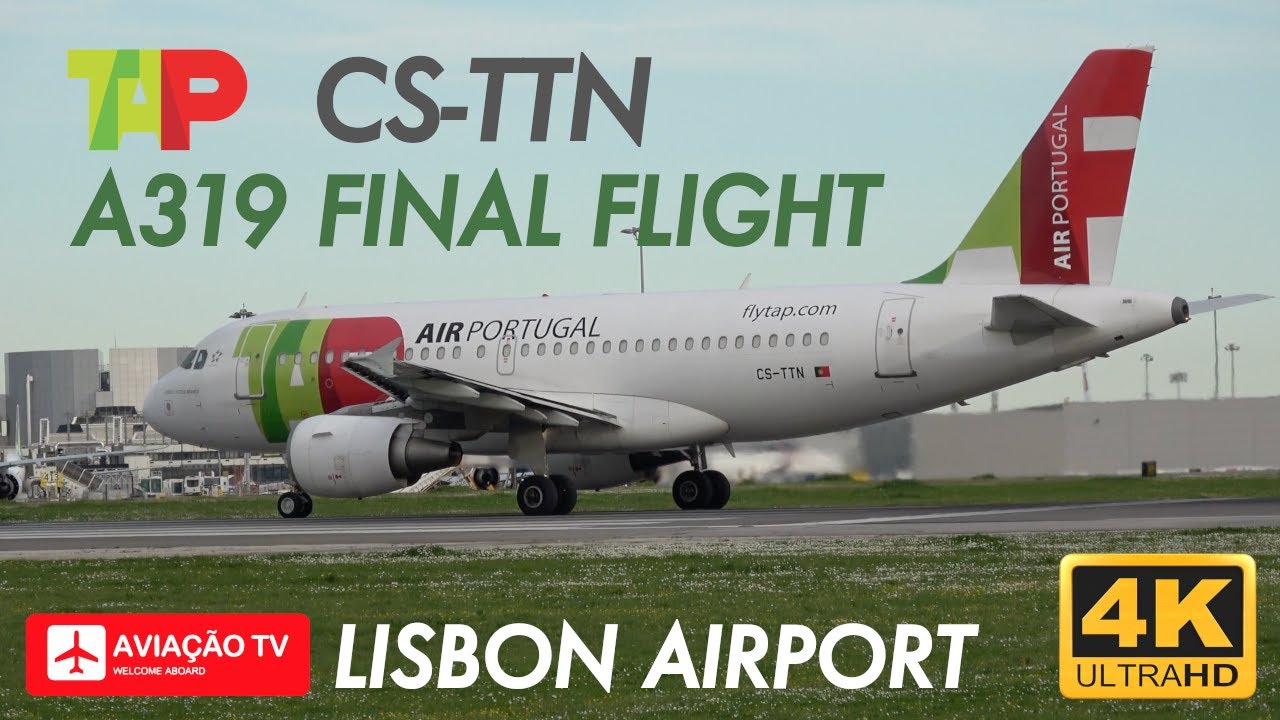 The final flight of Airbus A319 • CS-TTN • TAP Air Portugal