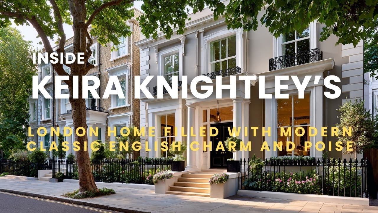 Inside Keira Knightley’s London Home Filled with Modern Classic English Charm and Poise