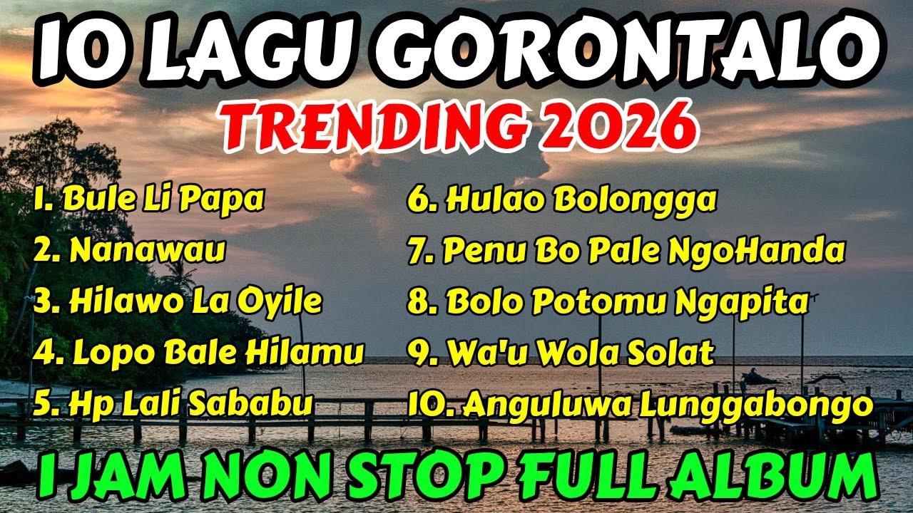 🔴 10 LAGI GORONTALO TRENDING 2026 ‼️ 1 JAM NON STOP FULL ALBUM @nawala_music 