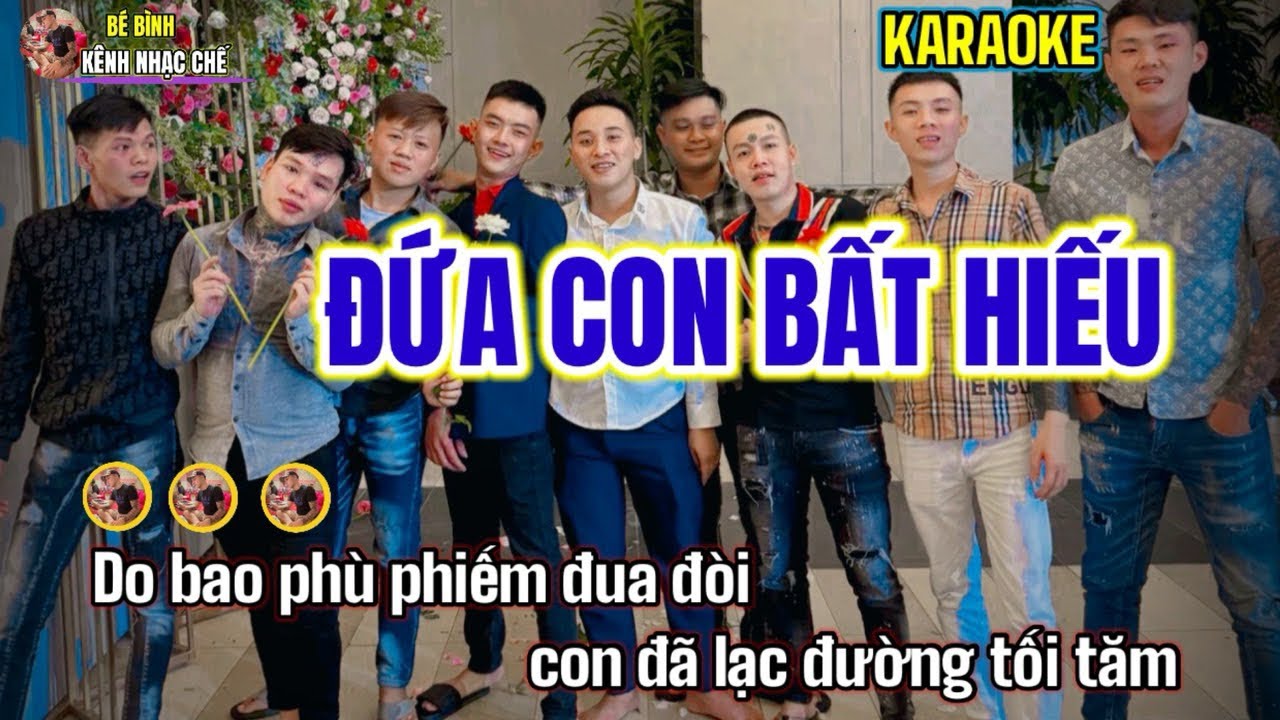 Karaoke Đứa Con Bất Hiếu - Bé Bình Do con ngoan cố sai lầm karaoke