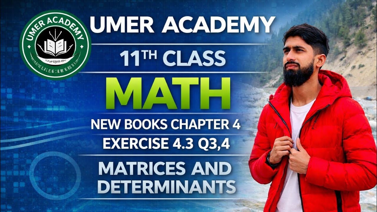 11th Class Math Chapter 4 Exercise 4.3 Q3 & Q4 | Matrices and Determinants | Complete Solution