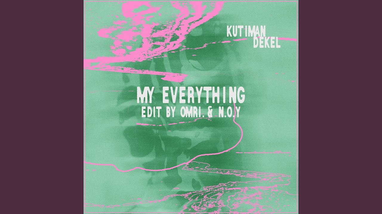 My Everything (OMRI. & N.O.Y Edit)