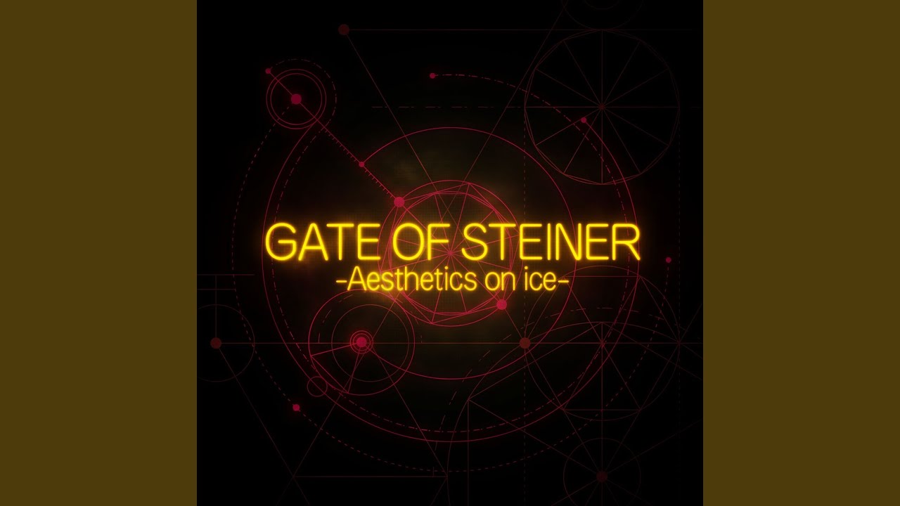 GATE OF STEINER -Aesthetics on ice-